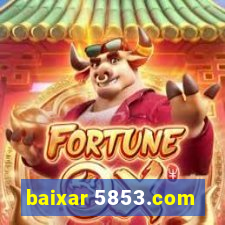 baixar 5853.com